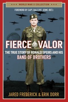 portada Fierce Valor: The True Story of Ronald Speirs and his Band of Brothers (World war ii Collection) (en Inglés)