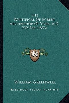 portada the pontifical of egbert, archbishop of york, a.d. 732-766 (1853) (in English)