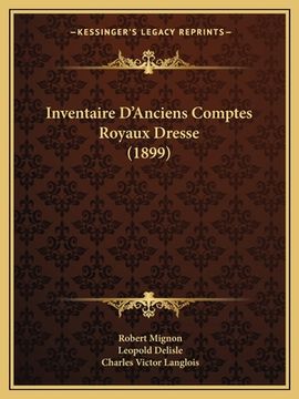 portada Inventaire D'Anciens Comptes Royaux Dresse (1899) (in French)