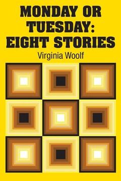 portada Monday or Tuesday: Eight Stories (en Inglés)