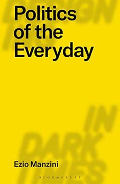 portada Politics of the Everyday (Designing in Dark Times) (en Inglés)