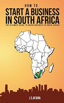 portada How to Start a Business in South Africa: The Ultimate Guide to Doing Business in South Africa: 2 (Sabia) (en Inglés)