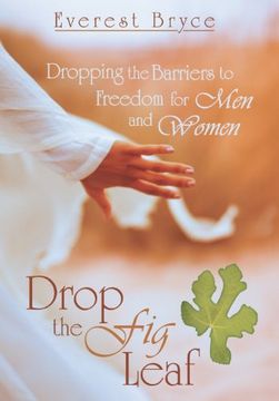 portada Drop the Fig Leaf: Dropping the Barriers to Freedom for Men and Women