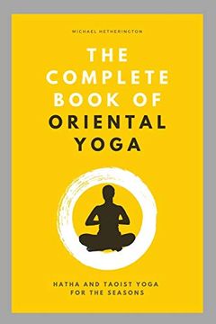 portada The Complete Book of Oriental Yoga: Hatha and Taoist Yoga for the Seasons (in English)