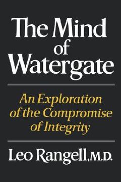 portada the mind of watergate: an exploration of the compromise of integrity