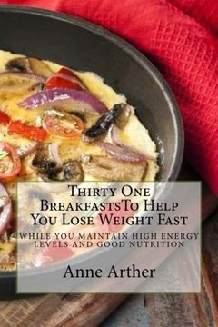 portada Thirty One Breakfasts To Help You Lose Weight Fast --: while maintaining high energy and good health: Volume 1 (Skinney Eats)
