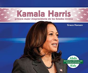 portada Kamala Harris: Primera Mujer Vicepresidenta de los Estados Unidos (in Spanish)