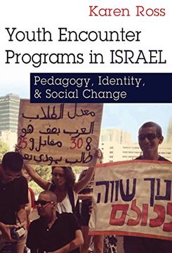 portada Youth Encounter Programs in Israel: Pedagogy, Identity, and Social Change (Syracuse Studies on Peace and Conflict Resolution)
