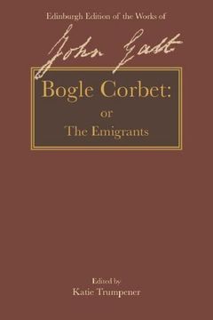 portada Bogle Corbet: Or the Emigrants (The Edinburgh Edition of the Works of John Galt) (in English)