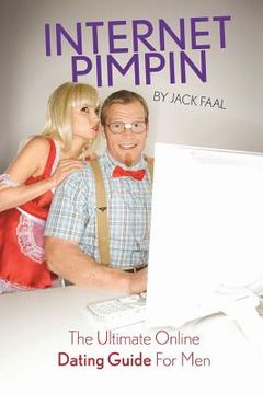 portada INTERNET PIMPIN The Ultimate Online Dating Guide For Men