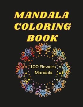 portada Mandala Coloring Book: 100 Flowers Mandala Coloring Book