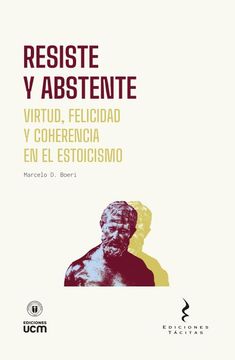 portada Resiste y abstente: virtud, felicidad y coherencia en el estoicismo