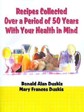 portada recipes collected over a period of 50 years with your ehalth in mind (en Inglés)