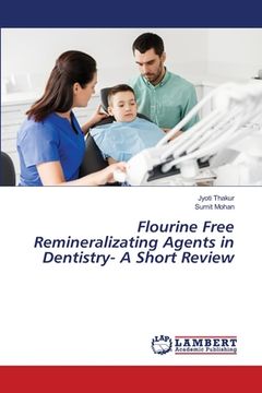 portada Flourine Free Remineralizating Agents in Dentistry- A Short Review (in English)