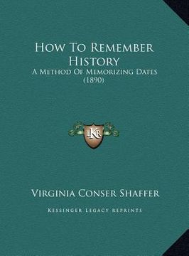 portada how to remember history: a method of memorizing dates (1890) (en Inglés)