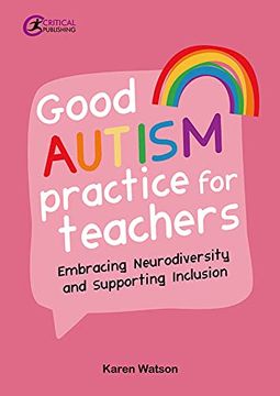 portada Good Autism Practice for Teachers: Embracing Neurodiversity and Supporting Inclusion (en Inglés)