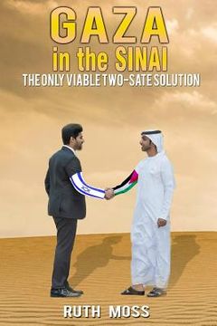 portada Gaza In The Sinai: The Only Viable Two-State Solution (in English)