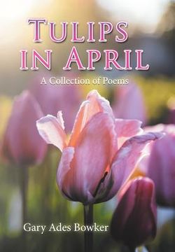 portada Tulips in April: A Collection of Poems (en Inglés)