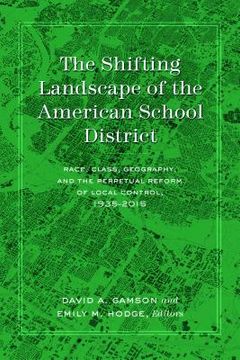 portada History of Schools and Schooling: Race, Class, Geography, and the Perpetual Reform of Local Control, 1935-2015 (en Inglés)