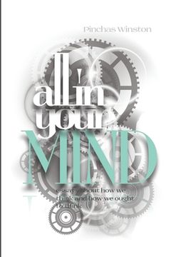 portada All In Your Mind: Essays about how we think and how we ought to think