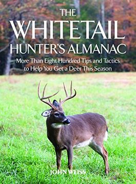 portada The Whitetail Hunter's Almanac: More Than 800 Tips and Tactics to Help You Get a Deer This Season (en Inglés)