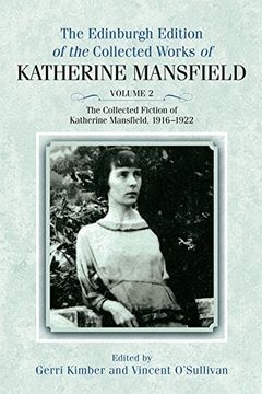 portada The Collected Fiction of Katherine Mansfield, 1916-1922: Edinburgh Edition of the Collected Works, Volume 2 (Edinburgh Edition of the Collected Works of Katherine Mansfield) 