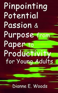 portada Pinpointing Your Potential, Passion and Purpose From Paper to Productivity For Young Adults (in English)