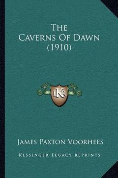 portada the caverns of dawn (1910) (in English)