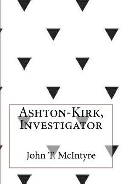 portada Ashton-Kirk, Investigator (en Inglés)