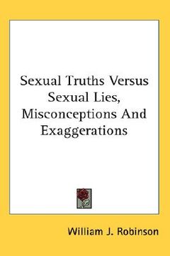 portada sexual truths versus sexual lies, misconceptions and exaggerations (en Inglés)