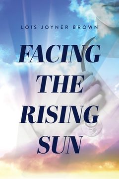 portada Facing the Rising Sun