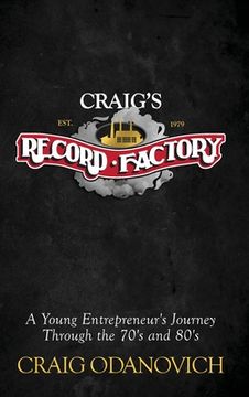 portada Craig's Record Factory: A Young Entrepreneur's Journey Through the 70's and 80's (en Inglés)