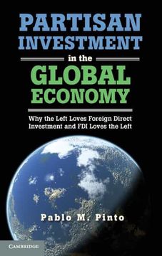 portada Partisan Investment in the Global Economy Hardback: Why the Left Loves Foreign Direct Investment and fdi Loves the Left (en Inglés)