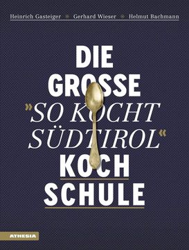 portada Die Große "so Kocht Südtirol"-Kochschule (en Alemán)