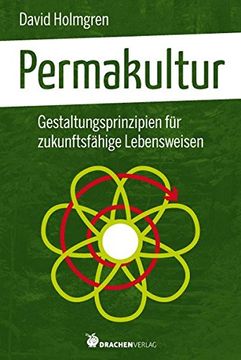 portada Permakultur. Gestaltungsprinzipien für Zukunftsfähige Lebensweisen: Gestaltungsprinzipien für Zukunfstfähige Lebensweisen (in German)