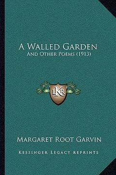 portada a walled garden: and other poems (1913)