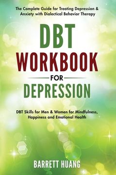 portada DBT Workbook for Depression: The Complete Guide for Treating Depression & Anxiety with Dialectical Behavior Therapy DBT Skills for Men & Women for (en Inglés)