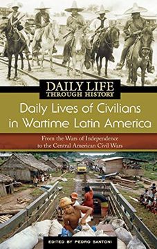 portada Daily Lives of Civilians in Wartime Latin America: From the Wars of Independence to the Central American Civil Wars: From the Wars of Independence tot Daily Lives of Civilians During Wartime) (en Inglés)