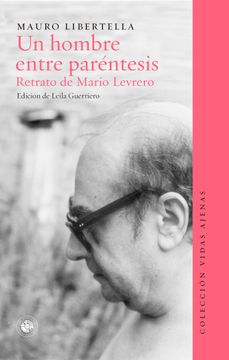 portada Un Hombre Entre Paréntesis: Retrato de Mario Levrero (in Spanish)