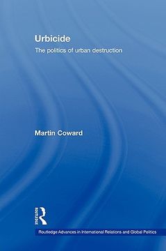 portada urbicide: the politics of urban destruction (en Inglés)