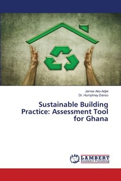 portada Sustainable Building Practice: Assessment Tool for Ghana (en Inglés)