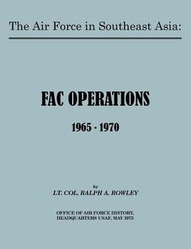 portada the air force in southeast asia: fac operations 1965-1970 (en Inglés)