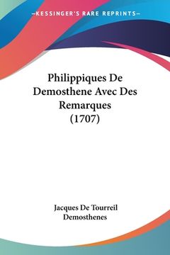 portada Philippiques De Demosthene Avec Des Remarques (1707) (en Francés)