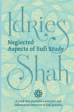 portada Neglected Aspects of Sufi Study (Pocket Edition) (en Inglés)