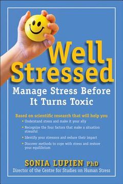 portada well stressed: how you can manage stress before it turns toxic