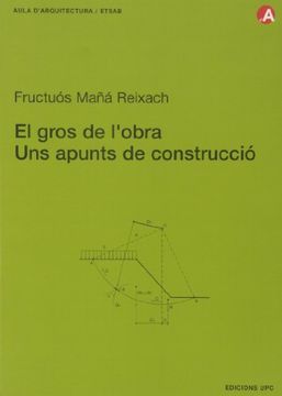 portada El Gros de L'obra. Uns Apunts de Construcció (Aula D'arquitectura) (in Catalá)