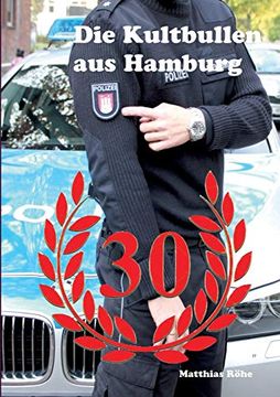 portada Die Kultbullen aus Hamburg: Erfolg in Serie: 30 Jahre Tv-Serie "Großstadtrevier" (en Alemán)