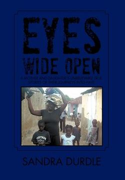 portada eyes wide open: a mother and daughters unbelievable true stories of their journeys into haiti (en Inglés)