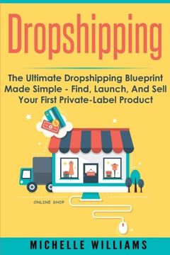 portada Dropshipping: The Ultimate Dropshipping Blueprint Made Simple (Dropshipping, Dropshipping for Beginners, Dropshipping With Amazon, Dropshipping Suppliers) (en Inglés)