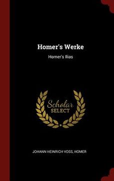 portada Homer's Werke: Homer's Ilias